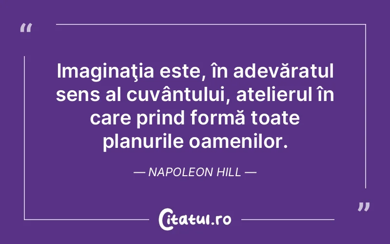 Citat Napoleon Hill - citate oameni