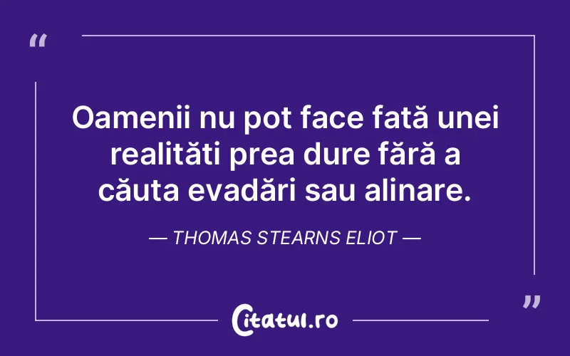 Citat Thomas Stearns Eliot - citate oameni