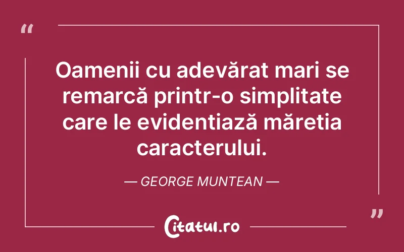Citat George Muntean - citate oameni