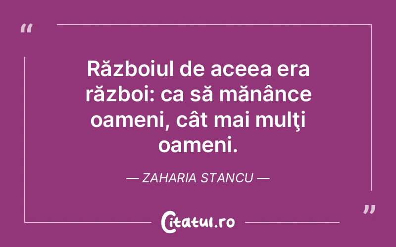 Citat Zaharia Stancu - citate oameni