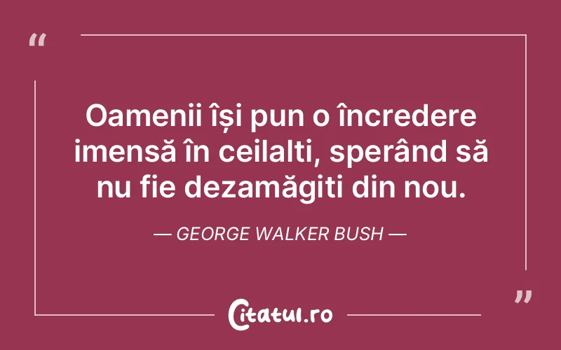 Citat George Walker Bush - citate oameni