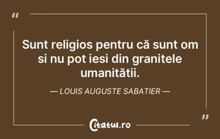 Religia este gandul inghetat al omului d...