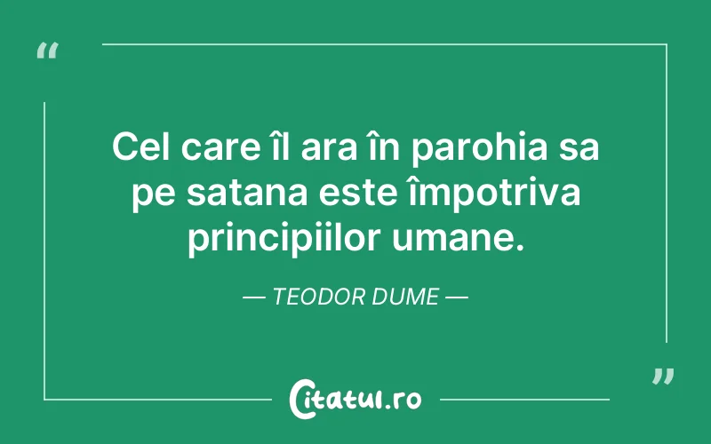 Citat Teodor Dume - citate oameni
