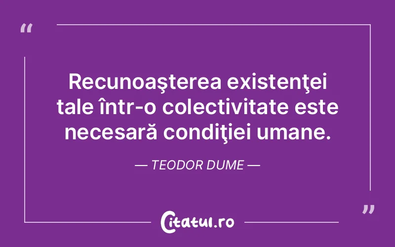 Citat Teodor Dume - citate oameni