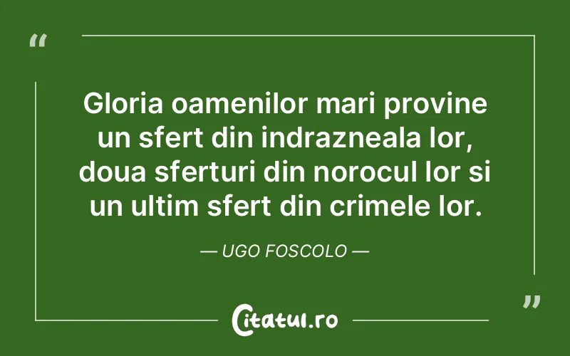 Citat Ugo Foscolo - citate oameni
