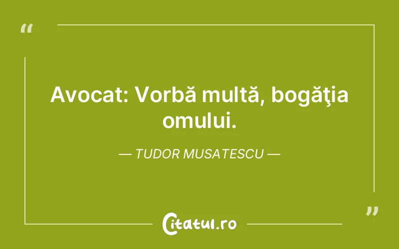 Citat Tudor Musatescu - citate oameni