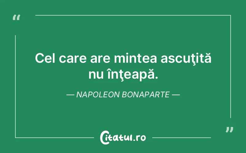 Citat Napoleon Bonaparte - citate oameni