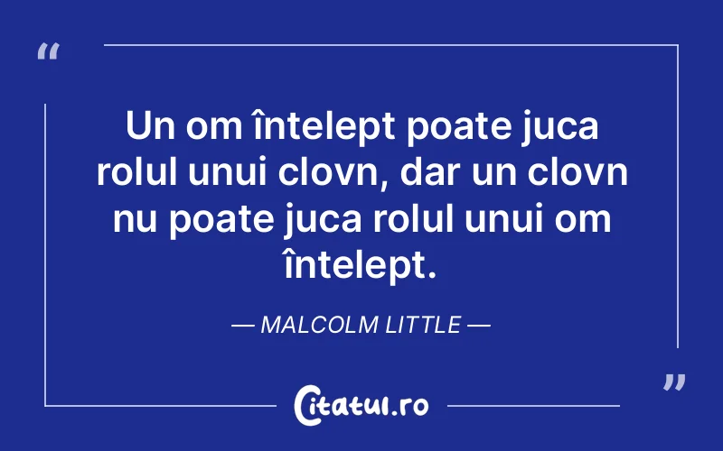 Citat Malcolm Little - citate oameni
