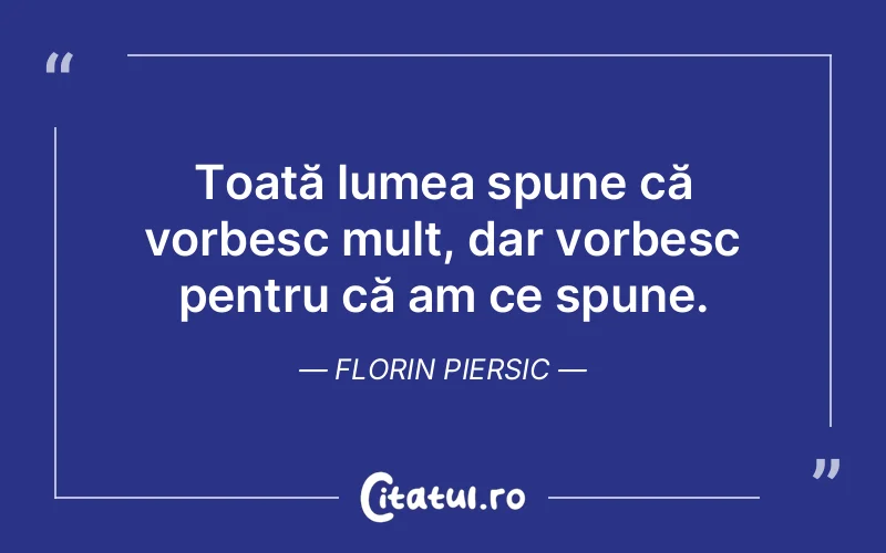 Citat Florin Piersic - citate oameni