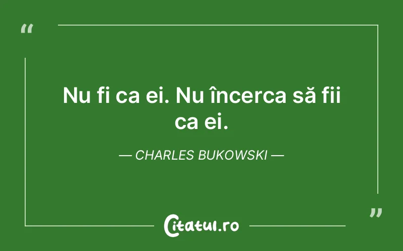 Citat Charles Bukowski - citate oameni