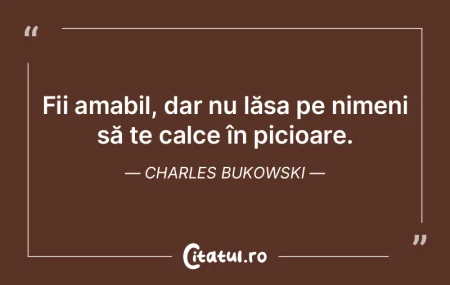 Un om nu devine liber decât când inva�...