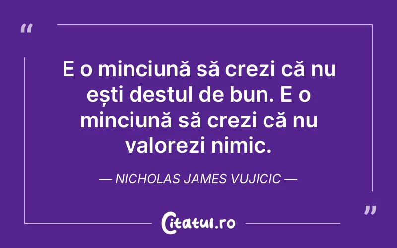 Citat Nicholas James Vujicic - citate oameni