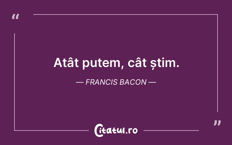 Citat Francis Bacon - citate oameni