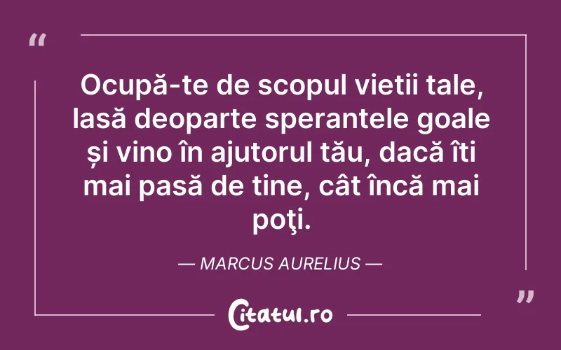 Citat Marcus Aurelius - citate oameni