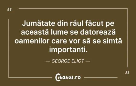 Citeste si: Când intri în casa cuiva, fii orb; când ...