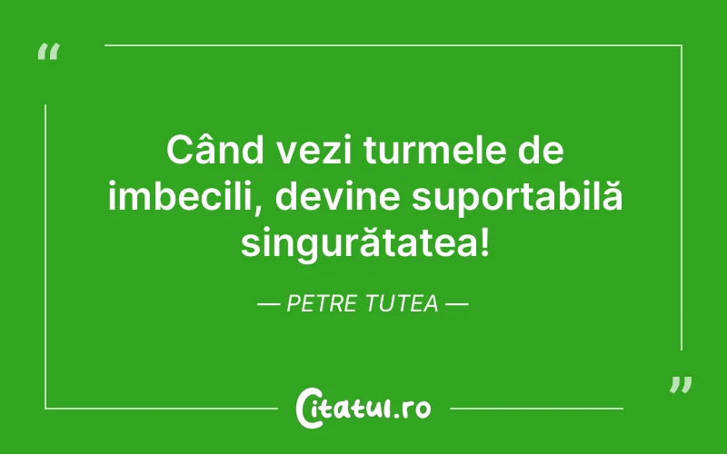 Citat Petre Tutea - citate oameni