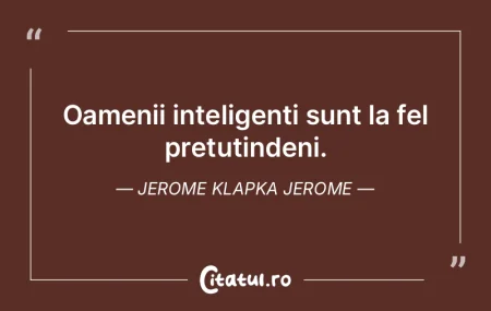 Oamenii inteligenti sunt la fel pretutin...