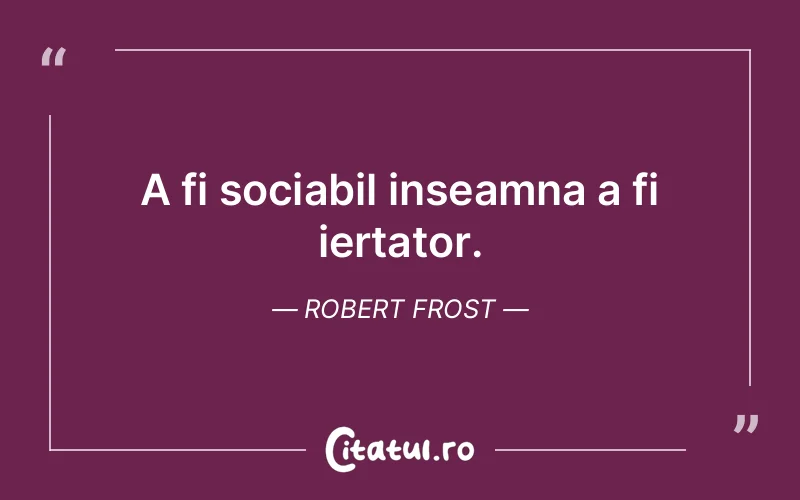 Citat Robert Frost - citate oameni