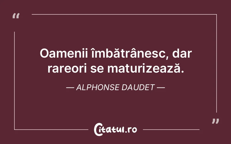 Citat Alphonse Daudet - citate oameni