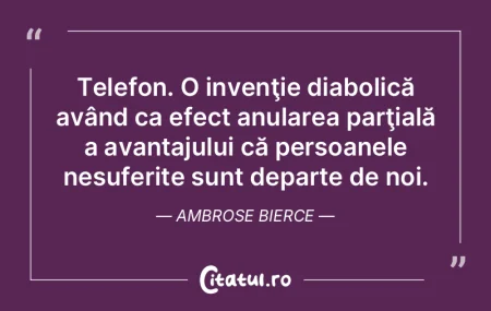 Telefon. O invenţie diabolică având c...