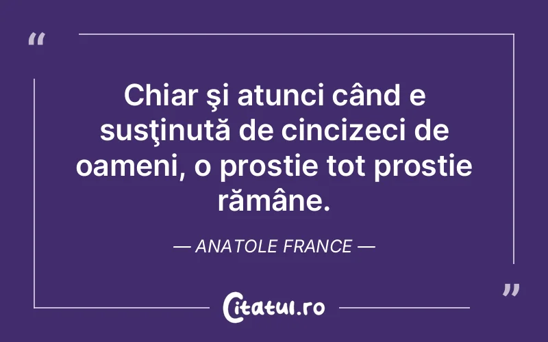 Citat Anatole France - citate oameni
