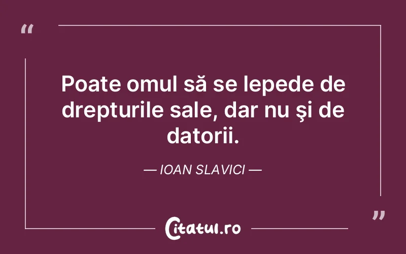 Citat Ioan Slavici - citate oameni