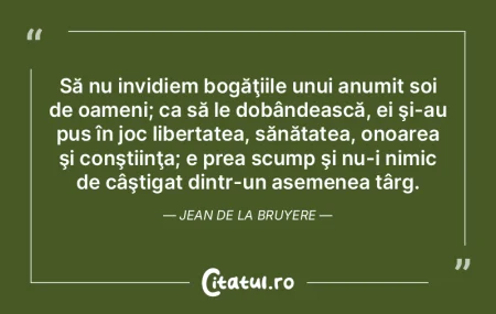 Să nu invidiem bogăţiile unui anumit ...