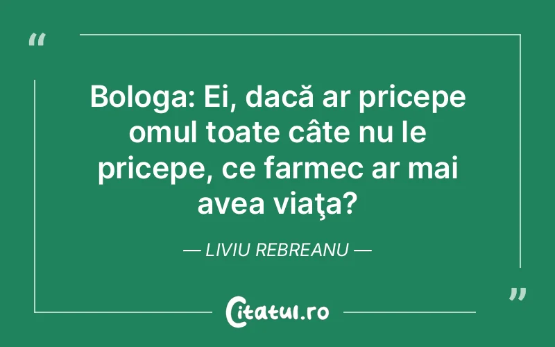 Citat Liviu Rebreanu - citate oameni