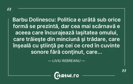 Barbu Dolinescu: Politica e urâtă sub... Barbu Dolinescu: Politica e urâtă sub...