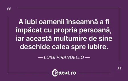 A iubi oamenii înseamnă a fi împăcat...