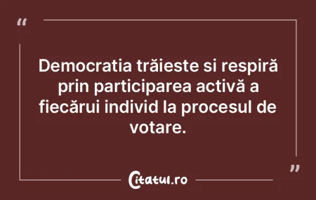 Democrația trăiește și respiră prin... Democrația trăiește și respiră prin...