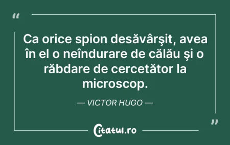  Ca orice spion desăvârşit, avea în ...