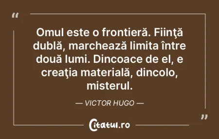 Omul este o frontieră. Fiinţă dublă,...