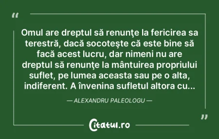  Omul are dreptul să renunţe la ferici...
