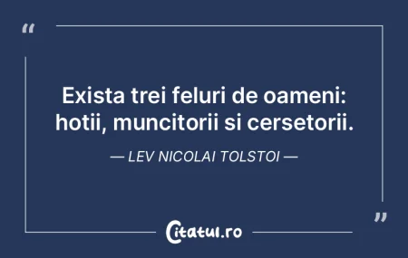 Exista trei feluri de oameni: hotii, mun...