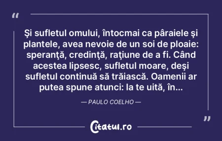  Şi sufletul omului, întocmai ca pâra...