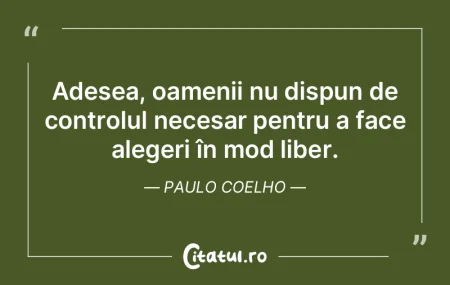 Adesea, oamenii nu dispun de controlul n...