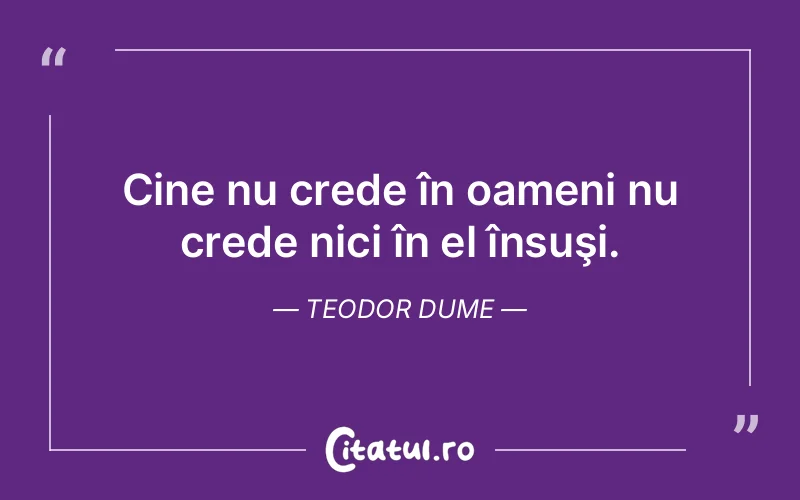 Citat Teodor Dume - citate oameni