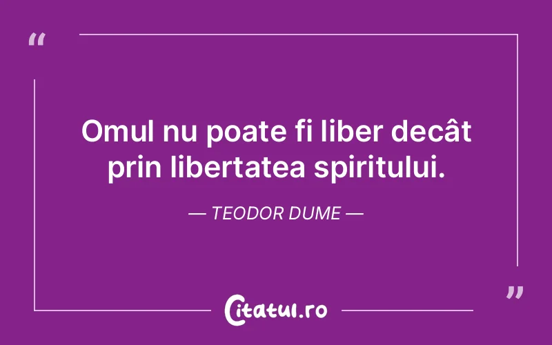 Citat Teodor Dume - citate oameni