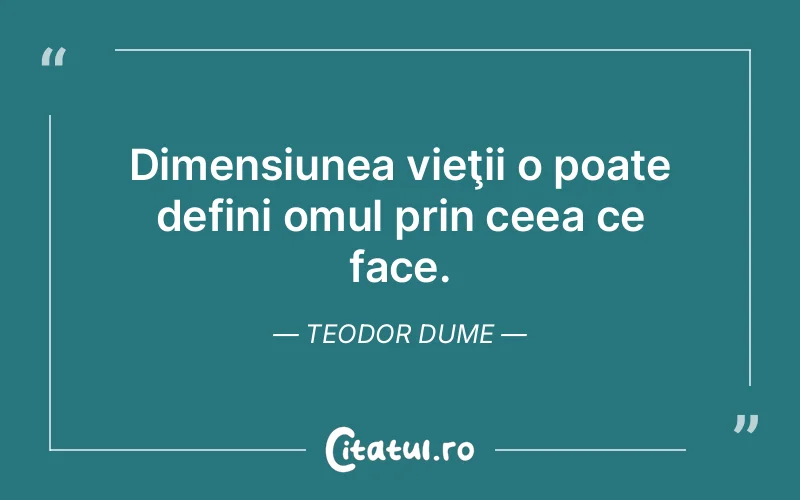 Citat Teodor Dume - citate oameni