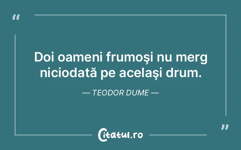Citat Teodor Dume - citate oameni