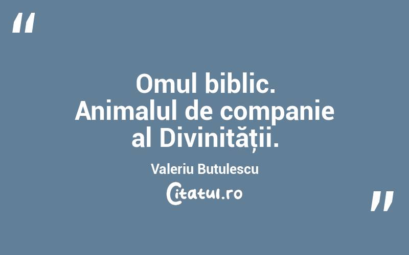 Omul biblic. Animalul de companie al Divinităţii. Valeriu Butulescu
