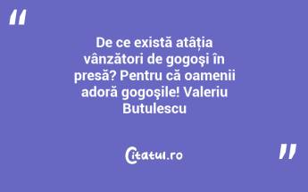 De ce există atâţia vânzători de gogoşi în presă? Pentru că oamenii adoră gogoşile! Valeriu Butulescu...