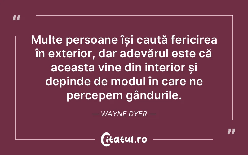 Citat Wayne Dyer - citate oameni