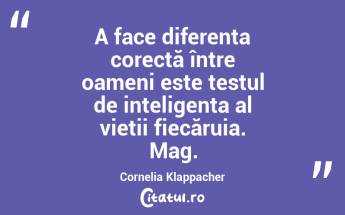 A face diferența corectă între oameni este testul de inteligenta al vieții fiecăruia. Mag. Cornelia Klappacher...