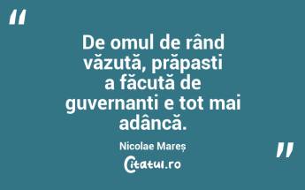 De omul de rând văzută, prăpasti a făcută de guvernanți e tot mai adâncă. Nicolae Mareș...