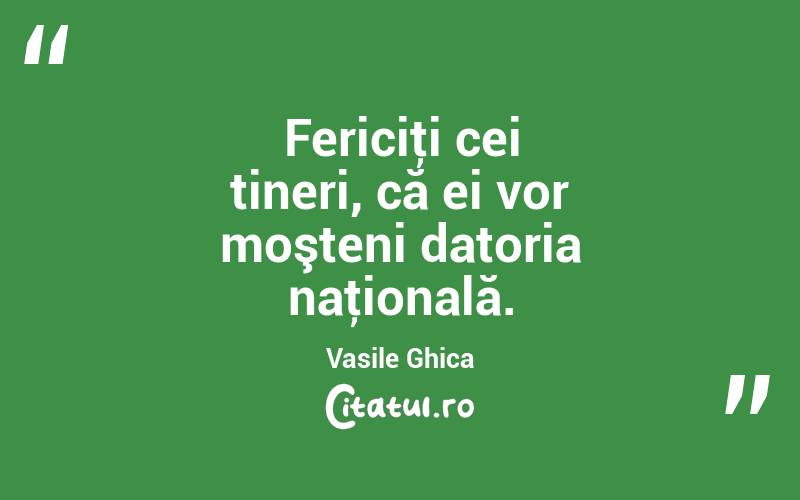 Fericiţi cei tineri, că ei vor moşteni datoria naţională. Vasile Ghica
