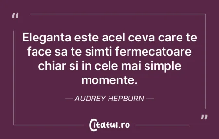Eleganta este acel ceva care te face sa ...