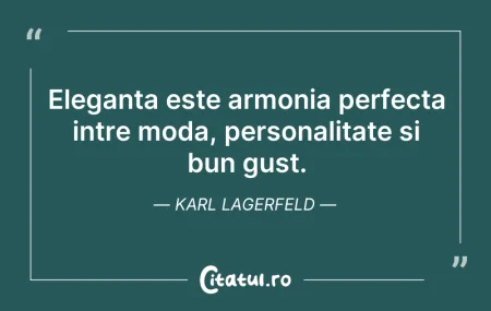 Citeste si: Eleganta este armonia perfecta intre mod...
