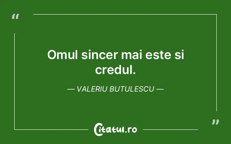 Citat Valeriu Butulescu - citate oameni